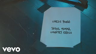 Chris Young - Jesus, Momma, Country Radio (Official Lyric Video)