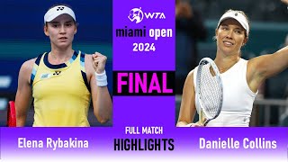 Danielle Collins vs Elena Rybakina | FINAL - MIAMI OPEN 2024