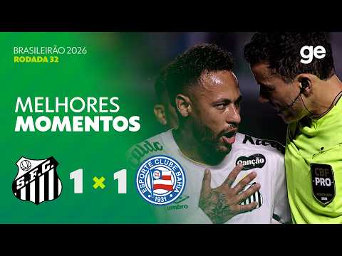 SANTOS 1 X 1 BAHIA | MELHORES MOMENTOS | 32ª RODADA | BRASILEIRÃO 2026 | ge.globo