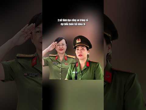 2 Nữ lãnh đạo Công an trúng cử Đại biểu Quốc hội khóa 16