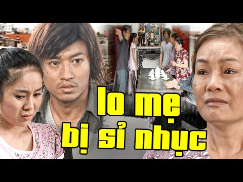 CON TRAI LO LẮNG MẸ RUỘT BỊ CHA VỢ SỈ NHỤC THẬM TỆ | PHIM TRUYỆN VIỆT NAM HAY NHẤT 2025