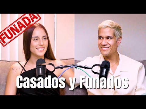 Casados y Funados... pero juntos | Funada el podcast - Valeria Sandoval