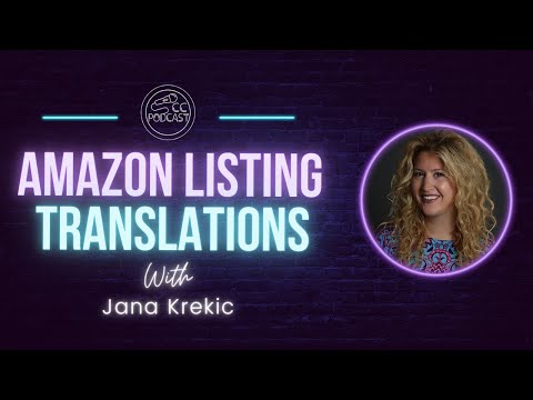 Amazon Listing Translations - Podcast with Jana Krekic