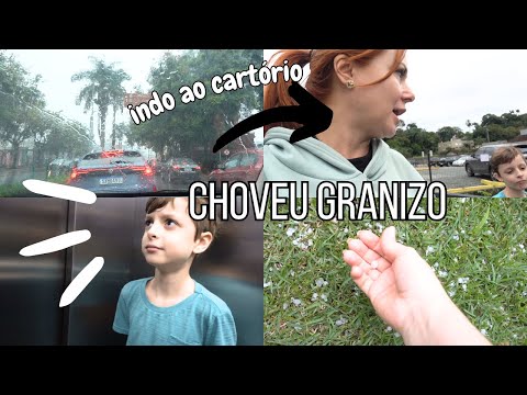 PRECISEI IR AO CARTÓRIO| CAIU MUITO GRANIZO| TOQUE MATERNO