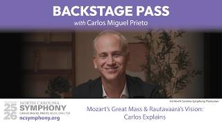 BACKSTAGE PASS: Mozart's Great Mass and Rautavaara's Vision: Carlos Explains