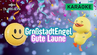 GroßstadtEngel - Gute Laune (Karaoke Version)