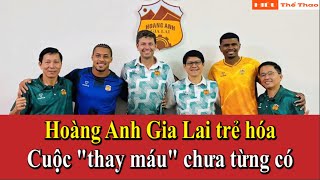 TIN BÓNG ĐÁ VIỆT NAM: CLB HOÀNG ANH GIA LAI QUYẾT ĐỊNH TRẺ HÓA - CUỘC THAY MÁU CHƯA TỪNG CÓ