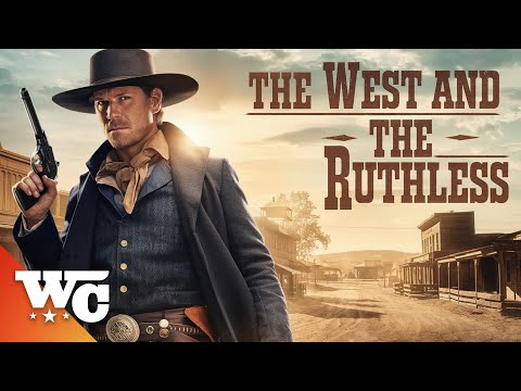 The West And The Ruthless | Full Action Western Movie | Free HD Cowboy Outlaw Film | WC