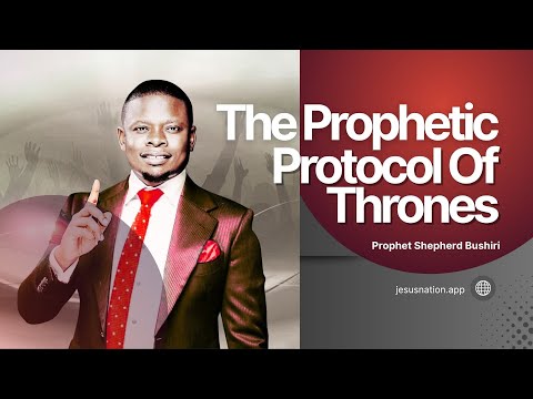 The Prophetic Protocol Of Thrones | Prophet Shepherd Bushiri