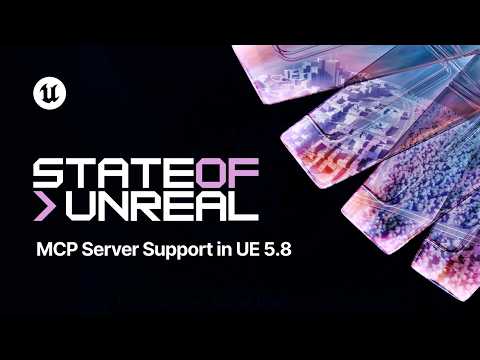 Model Context Protocol (MCP) Server Support in UE 5.8 | State of Unreal | Unreal Fest Chicago 2026