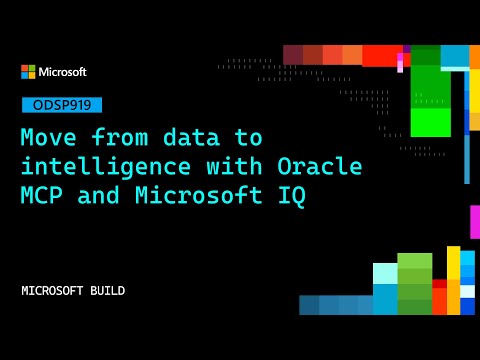 Move from data to intelligence with Oracle MCP and Microsoft IQ | ODSP919