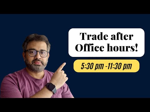 Trade after office hours (5.30 pm -11.30 pm)