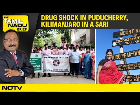 Tamil Nadu News | Drug Shock In Puducherry | Mount Kilimanjaro In A Sari