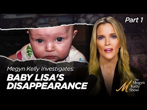 Baby Goes Missing, Mother Questioned - Part 1 of Megyn Kelly Investigates: Baby Lisa's Disappearance