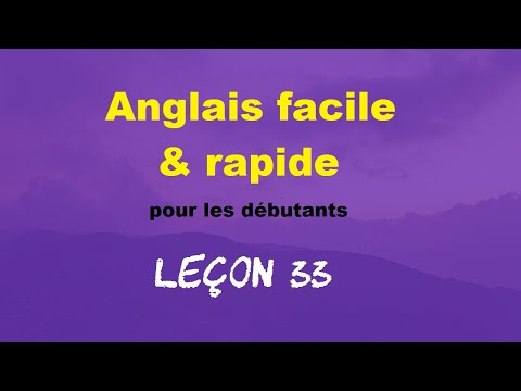 Anglais facile & rapide pour les débutants - Leçon 33 (Leçon manquante)