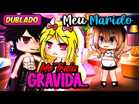 Meu marido me TRAIU GRÁVIDA! 😱 [DUBLADO] Mini Filme | Gacha Life