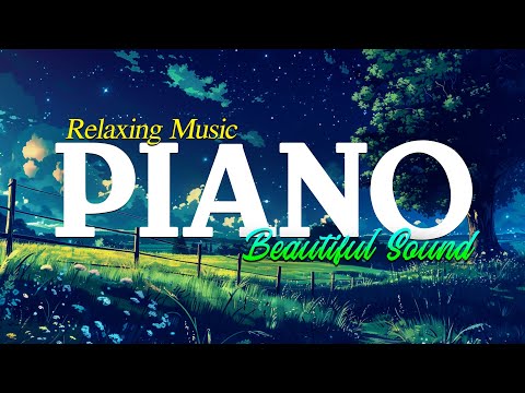 Soft Beautiful Piano Music 🎹 Study Music, Relaxing Music, Sleep Music, Meditation Music