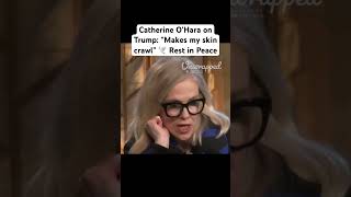 Catherine O’Hara said Trump made her skin crawl. RIP! #catherineohara #trump #democrats