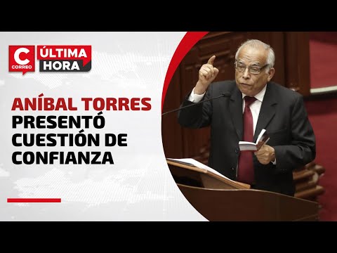 PERÚ: Aníbal Torres pide cuestión de confianza ante el Congreso  | #CorreoÚltimaHora