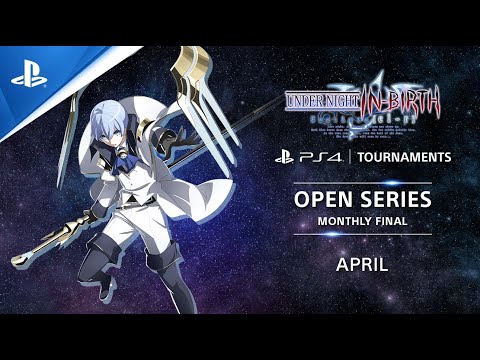 UNDER NIGHT IN-BIRTH Exe:Late[cl-r] : NA Monthly Finals : PS4 Tournaments Open Series