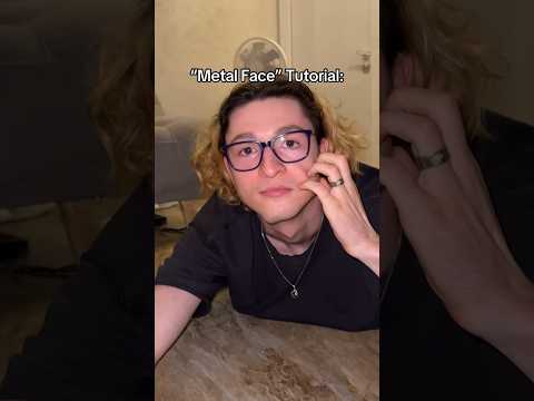 “Metal Face” Tutorial😊