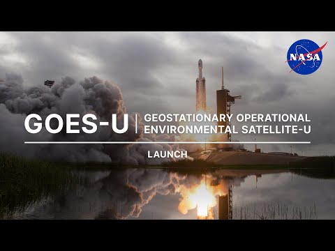 Geostationary Operational Environmental Satellite-U (GOES-U) Launch