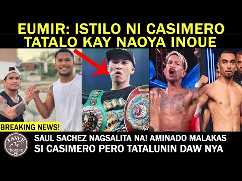 EUMIR MARCIAL: Istilo Ni CASIMERO Tatalo Kay INOUE, Saul Sanchez AMINADO Malakas Si Casimero Pero