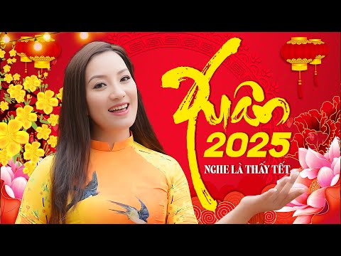 Nhạc Xuân 2025 Hay Nhất - Liên Khúc Tết 2025 Sôi Động, Nghe Xuân sang Thấy trong lòng mình chứa chan