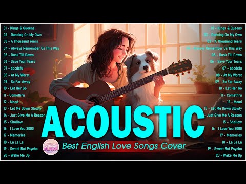 Top English Acoustic Love Songs Playlist 2025 ❤️ Soft Acoustic Cover Of Popular Love Songs Of All