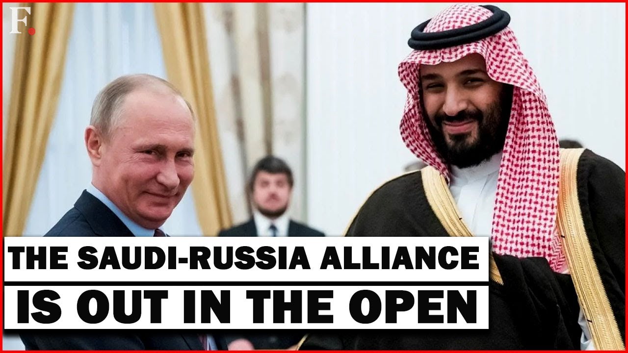 The Saudi Arabia-Russia Alliance is Finally Out in the Open