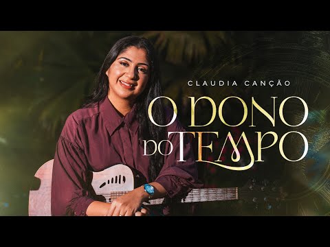 O Dono do Tempo - Claudia Canção