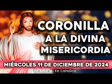 CORONILLA A LA DIVINA MISERICORDIA DE HOY MÉRCOLES 11 DE DICIEMBRE DE 2024|Yo Amo Mi Fe Católica