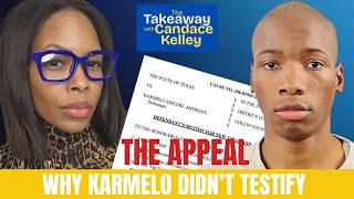 The Takeaway With Candace Kelley | The Karmelo Anthony Appeal | Why He Didn't Testify