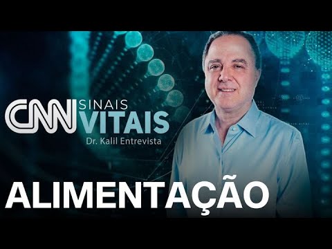 AO VIVO: CNN SINAIS VITAIS - DR. KALIL ENTREVISTA: ALIMENTAÇÃO | 01/03/2025