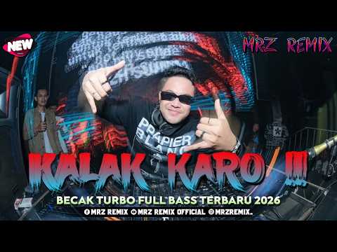 KALAK KARO ❗❗ BECAK TURBO FULL BASS TERBARU 2026 || MRZ REMIX