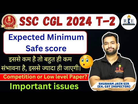 SSC CGL 2024 T-2 Expected minimum Safe score by shubham Sir | Why so high? Important concerns