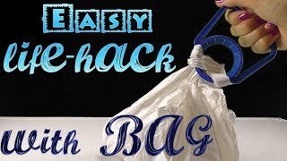 DIY.  Easy lifehack with bag!