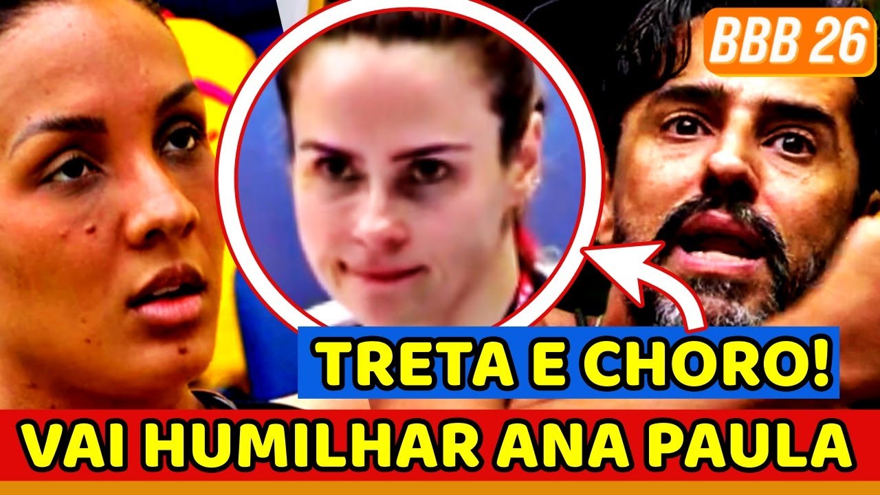 😱BBB26 URGENTE! Maxi VAI HUMILHAR ANA PAULA AO VIVO; Ana Paula CHORA e TRETA EXPLODE COM FORÇA