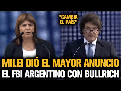 MILEI DIÓ EL MAYOR ANUNCIO DEL NUEVO FBI ARGENTINO CON BULLRICH