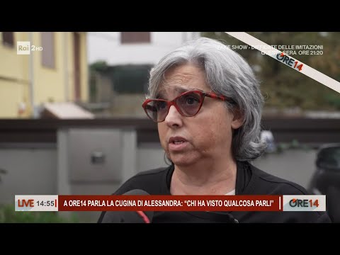 A ore 14 parla la cugina di Alessandra: "Chi ha visto parli" - Ore 14 del 18/10/2023