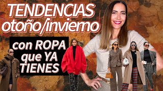 TENDENCIAS OTOÑO/INVIERNO 🍁: las que YA TIENES EN TU ARMARIO para llevarlas SIN COMPRAR NADA