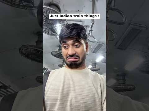 Just Indian train things ๐คฎ #relatable #indianrailways #train #reality #comedy #indian #shorts