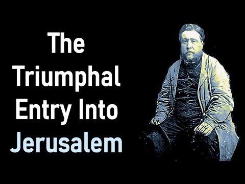 The Triumphal Entry Into Jerusalem (Matthew 21:5) - Charles Spurgeon Audio Sermons