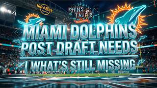 🚨 Miami Dolphins STILL Aren’t Done?! 3 Biggest Needs After the NFL Draft 🐬👀