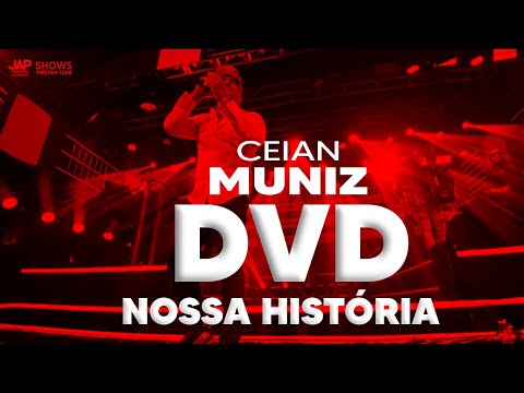 CEIAN MUNIZ 2024 - DVD NOSSA HISTORIA - AO VIVO EM SÃO PAULO 2024