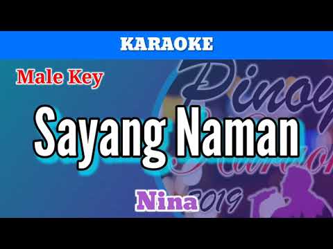 Sayang Naman by Nina (Karaoke : Male Key)