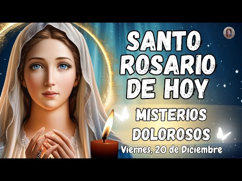 📿SANTO ROSARIO CORTO DE HOY. MISTERIOS DOLOROSOS. VIERNES, 20 DE DICIEMBRE. #rosario