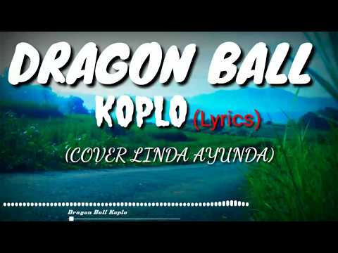 DRAGON BALL (koplo) LINDA AYUNDA