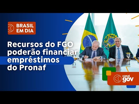 Recursos do Fundo Garantidor de Operações poderão ser usados para empréstimos do Pronaf