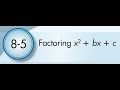 Factoring Trinomials: x² + bx + c